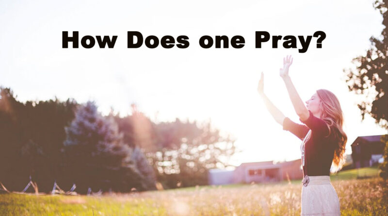 How Does one Pray?